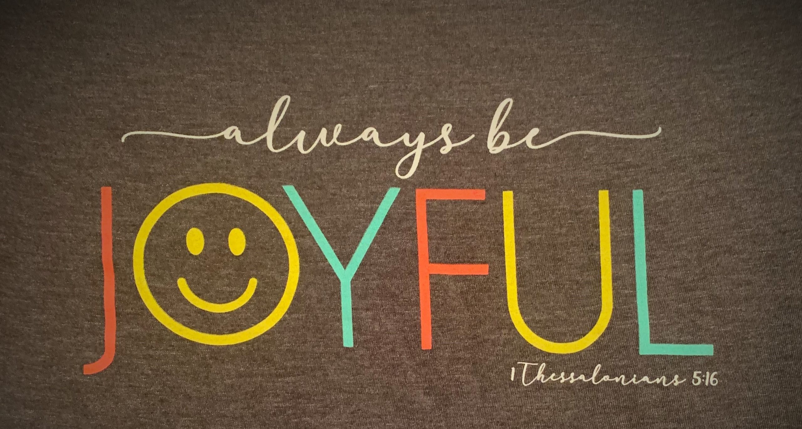 Always Be Joyful…Really?